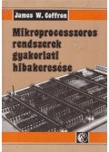 Coffron, James W. - Mikroprocesszoros rendszerek gyakorlati hibakeresése