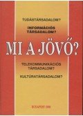 Bognár Vilmos,Fehér Zsuzsa,Varga Csaba - Mi a jövő?