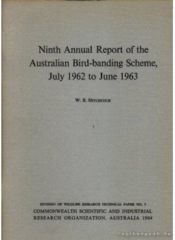 W. B. Hitchcock - Ninth annual report of the Australian bird-banding scheme, july 1962 to june 1963. (9. évi jegyzéke az Ausztráliában jelzett madaraknak.), Melbourne 1964 antikvár könyv