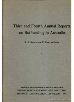 K. G. Simpson and E. Hamilton-Smith - Third and fourth annual reports on bat-banding in Australia. (Ausztráliában megjelölt denevérek 3-4. évi jegyzéke.), Melbourne 1965 antikvár könyv
