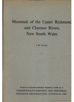 J. H. Calaby - Mammals of the Upper Richmond and Clarence Rivers, New South Wales. (Upper R. és a Clarence folyó emlősei.), Melbourne 1966 antikvár könyv