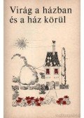 Ticsénszky Marianna - Virág a házban és a ház körül