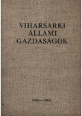 Szabó Endre - Viharsarki állami gazdaságok 1949-1969