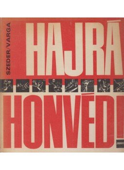 Szeder-Varga - Hajrá Honvéd! Szeder-Varga - Hajrá Honvéd!, Budapest 1970 antikvár könyv
