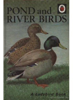 Leigh-Pemberton, John - Pond and River Birds Leigh-Pemberton, John - Pond and River Birds, Loughborough 1969 antikvár könyv