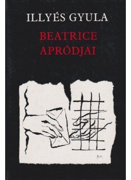 Illyés Gyula - Beatrice apródjai Illyés Gyula - Beatrice apródjai, Budapest 1981 antikvár könyv