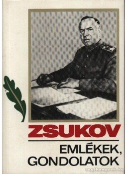 Zsukov, G. K. - Emlékek, gondolatok I-II. kötet Zsukov, G. K. - Emlékek, gondolatok I-II. kötet, Budapest 1976 antikvár könyv
