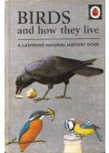 Newing, F.E.,Bowood, Richard - Birds and how they live