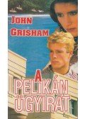 John Grisham - A Pelikán ügyirat