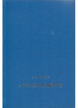 E.G. White - A világ reménye E.G. White - A világ reménye, Budapest 1976 antikvár könyv