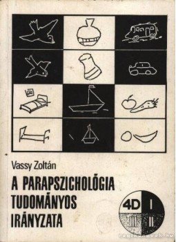 Vassy Zoltán - A parapszichológia tudományos irányzata Vassy Zoltán - A parapszichológia tudományos irányzata, Budapest 1989 antikvár könyv