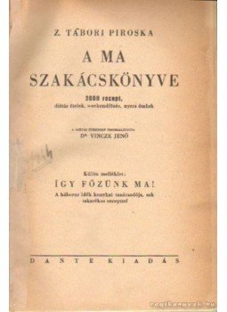 Z. Tábori Piroska - A ma szakácskönyve Z. Tábori Piroska - A ma szakácskönyve, Budapest 1942 antikvár könyv