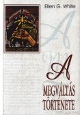 White, Ellen G. - A megváltás története