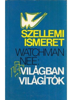 Nee, Watchman - Szellemi ismeret / Világban világítók Nee, Watchman - Szellemi ismeret / Világban világítók, 0 antikvár könyv