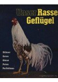 Horst Marks,Wolfgang Krebs - Unser Rasse Geflügel (Házi szárnyasaink)