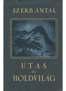 Szerb Antal - Utas és holdvilág Szerb Antal - Utas és holdvilág, Budapest 1959 antikvár könyv