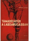 Szűcs Gyula - Támadójáték a labdarúgásban