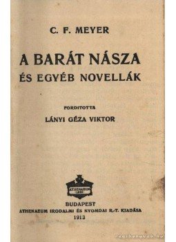 Meyer, Conrad Ferdinánd - A barát násza, Budapest 1913 antikvár könyv