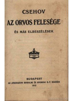 Anton Pavlovics Csehov - Az orvos felesége Anton Pavlovics Csehov - Az orvos felesége, Budapest 1913 antikvár könyv