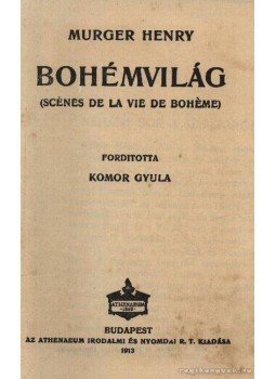 Murger, Henry - Bohémvilág Murger, Henry - Bohémvilág, Budapest 1913 antikvár könyv