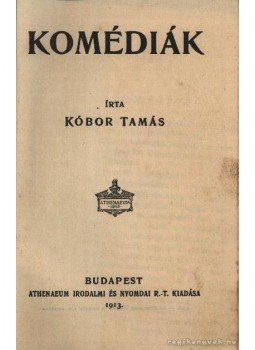 Kóbor Tamás - Komédiák Kóbor Tamás - Komédiák, Budapest 1913 antikvár könyv