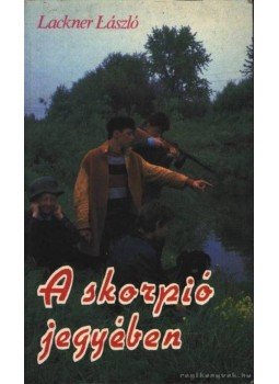 Lackner László - A skorpió jegyében,  1988 antikvár könyv