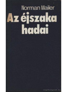 Mailer, Norman - Az éjszaka hadai Mailer, Norman - Az éjszaka hadai, Budapest 1988 antikvár könyv