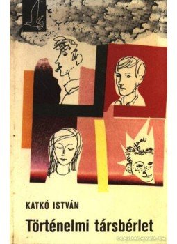 Katkó István - Történelmi társbérlet Katkó István - Történelmi társbérlet, Budapest 1969 antikvár könyv