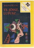 Bertha Bulcsu - Te jössz, Lupusz...