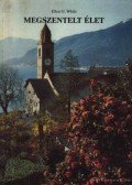 White, Ellen G. - Megszentelt élet