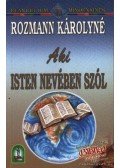 Rozmann Károlyné - Aki Isten nevében szól