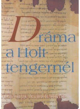 Vandeman, George - Dráma a Holt tengernél Vandeman, George - Dráma a Holt tengernél, Budapest 1999 antikvár könyv