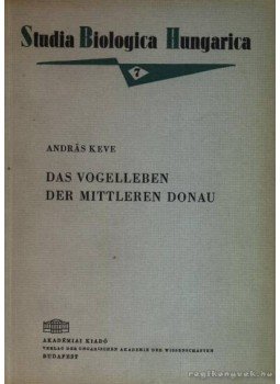 Keve András - Das Volgelleben der Mitteren Donau Keve András - Das Volgelleben der Mitteren Donau, Budapest 1969 antikvár könyv