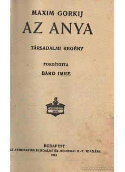 Gorkij, Makszim - Az anya Gorkij, Makszim - Az anya, Budapest 1913 antikvár könyv