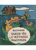 Milos Macourek - Jakub és a kétszáz nagypapa