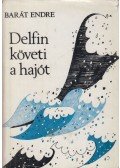 Barát Endre - Delfin követi a hajót