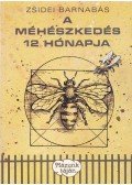 Zsidei Barnabás - A méhészkedés 12 hónapja