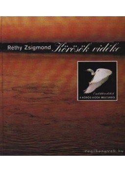 Réthy Zsigmond - Körösök vidéke Réthy Zsigmond - Körösök vidéke, Békéscsaba 1986 antikvár könyv