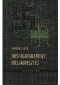Karsai Elek - Országalapítás országvesztés