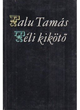 Falu Tamás - Téli kikötő Falu Tamás - Téli kikötő, Budapest 1967 antikvár könyv