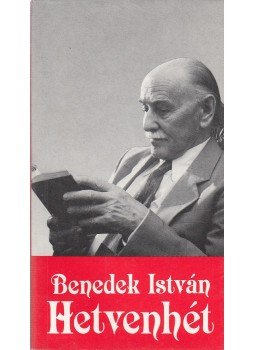 Benedek István - Hetvenhét Benedek István - Hetvenhét, Budapest 1991 antikvár könyv