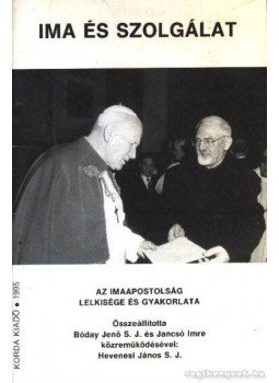 Bóday Jenő S.J. és Jancsó Imre - Ima és szolgálat Bóday Jenő S.J. és Jancsó Imre - Ima és szolgálat, Kecskemét 1995 antikvár könyv