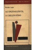 Kardos Lajos - Az érzékeléstől a cselekvésig