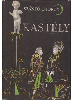 Szántó György - Kastély Szántó György - Kastély, Budapest 1965 antikvár könyv