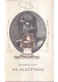 Mann, Heinrich - Az alattvaló