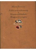 Móra Ferenc - A fele sem tudomány / Utazás a földalatti Magyarországon