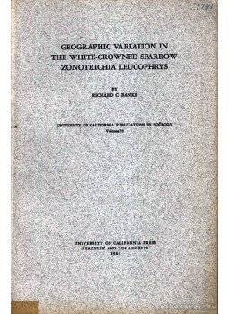 Richard C. Banks - Geographic variation in the white-crowned sparrow (A fehér koronájú veréb előfordulásának földrajzi variációi.), Los Angeles 1964 antikvár könyv