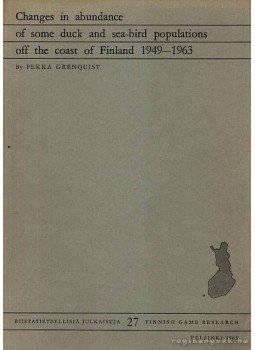 Grenquist, Pekka - A kacsák és tengeri madarak számának csökkenése Finnország partjainál (Changes in abundance of some duck and sea-bird populations off the coast of Finland 1949-1963), Helsinki 1965 antikvár könyv