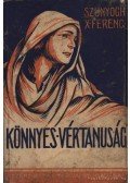 Szunyogh X. Ferenc O.S.B. - Könnyes vértanuság