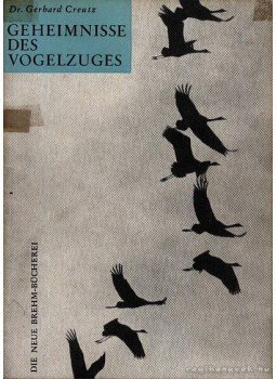 Dr. Gerhard Creutz - Geheimnisse des Vogelzuges, Wittenberg Lutherstadt 1965 antikvár könyv